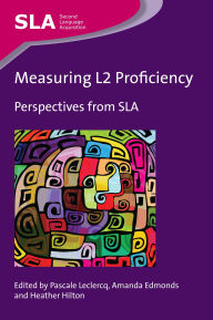 Title: Measuring L2 Proficiency: Perspectives from SLA, Author: Pascale Leclercq