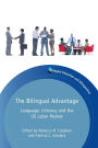 The Bilingual Advantage: Language, Literacy and the US Labor Market