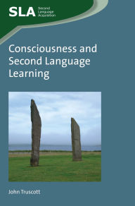 Title: Consciousness and Second Language Learning, Author: John Truscott