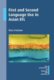 Title: First and Second Language Use in Asian EFL, Author: Ross Forman