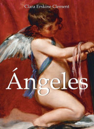 Title: Ángeles, Author: Clara Erskine Clement