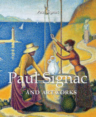 Title: Paul Signac and artworks, Author: Paul Signac