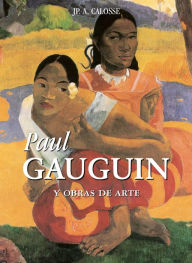 Title: Paul Gauguin y obras de arte, Author: Jp. A. Calosse