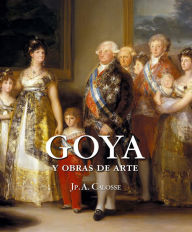 Title: Goya y obras de arte, Author: Jp. A. Calosse