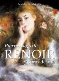 Title: Pierre-Auguste Renoir y obras de arte, Author: Natalia Brodskaya