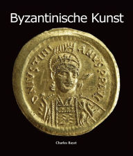 Title: Byzantinische Kunst, Author: Charles Bayet