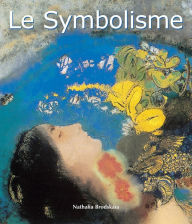 Title: Le Symbolisme, Author: Nathalia Brodskaya
