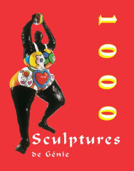 Title: 1000 Scupltures de Génie, Author: Joseph Manca