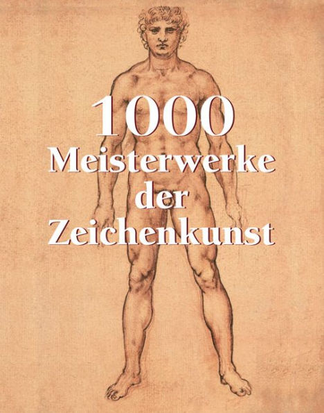 1000 Meisterwerke der Zeichenkunst