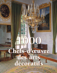 Title: 1000 Chef-d'Oeuvre des arts decoratifs, Author: Victoria Charles