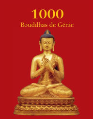 Title: 1000 Buddhas de Génie, Author: T.W. Rhys Davids Ph.D. LLD.
