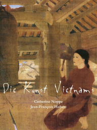 Title: Die Kunst Vietnams, Author: Catherine Noppe
