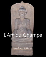 Title: L'Art du Champa, Author: Jean-François Hubert