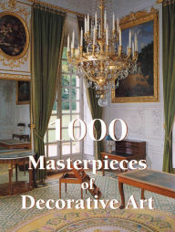 Title: 1000 Masterpieces of Decorative Art, Author: Victoria Charles
