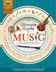 Title: The Ultimate Guide to Music: A Fascinating Introduction to Music and the Instruments of the Orchestra, Author: Joe Fullman