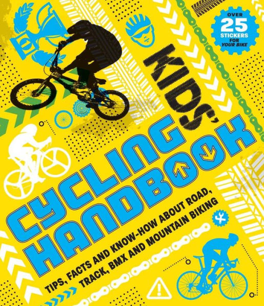 Kids' Cycling Handbook: Tips, Facts and Know-How About Road, Track, BMX and Mountain Biking