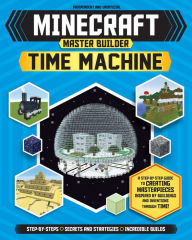 Title: Master Builder: Minecraft Time Machine (Independent & Unofficial): A Step-By-Step Guide to Creating Masterpieces Inspired by Buildings and Inventions Through Time!, Author: Jonathan Green