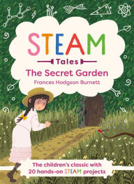 Title: The Secret Garden: The Classic with 20 Hands-On Steam Activities, Author: Katie Dicker