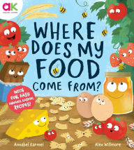 Title: Where Does My Food Come From?: The story of how your favourite food is made, Author: Annabel Karmel