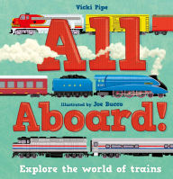 Title: All Aboard!: Explore the world of trains, Author: Vicki Pipe