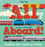 All Aboard!: Explore the world of trains