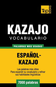 Title: Vocabulario espaï¿½ol-kazajo - 7000 palabras mï¿½s usadas, Author: Andrey Taranov