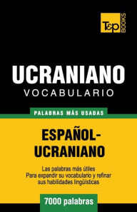 Title: Vocabulario espaï¿½ol-ucraniano - 7000 palabras mï¿½s usadas, Author: Andrey Taranov