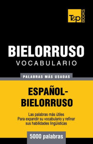 Title: Vocabulario espaï¿½ol-bielorruso - 5000 palabras mï¿½s usadas, Author: Andrey Taranov