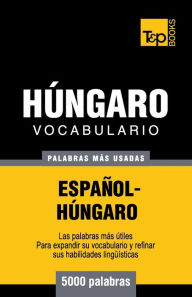 Title: Vocabulario espaï¿½ol-hï¿½ngaro - 5000 palabras mï¿½s usadas, Author: Andrey Taranov