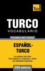 Title: Vocabulario espaï¿½ol-turco - 5000 palabras mï¿½s usadas, Author: Andrey Taranov