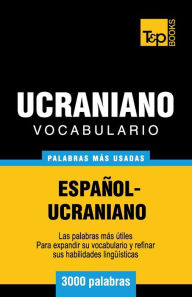 Title: Vocabulario espaï¿½ol-ucraniano - 3000 palabras mï¿½s usadas, Author: Andrey Taranov