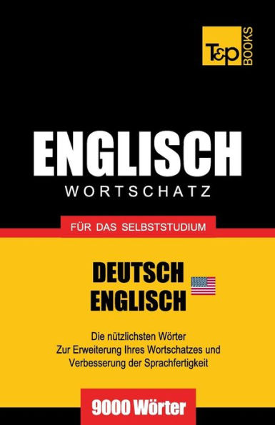 Englischer Wortschatz (AM) fï¿½r das Selbststudium - 9000 Wï¿½rter