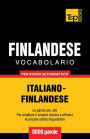 Vocabolario Italiano-Finlandese per studio autodidattico - 9000 parole
