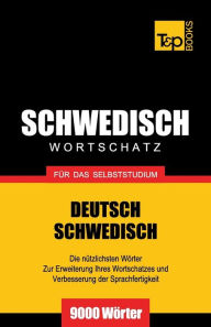 Title: Schwedischer Wortschatz fï¿½r das Selbststudium - 9000 Wï¿½rter, Author: Andrey Taranov