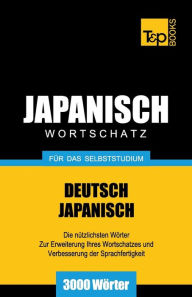 Title: Japanischer Wortschatz f�r das Selbststudium - 3000 W�rter, Author: Andrey Taranov