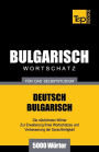 Bulgarischer Wortschatz fï¿½r das Selbststudium - 5000 Wï¿½rter