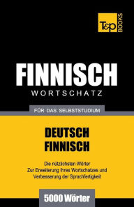 Title: Finnischer Wortschatz fï¿½r das Selbststudium - 5000 Wï¿½rter, Author: Andrey Taranov