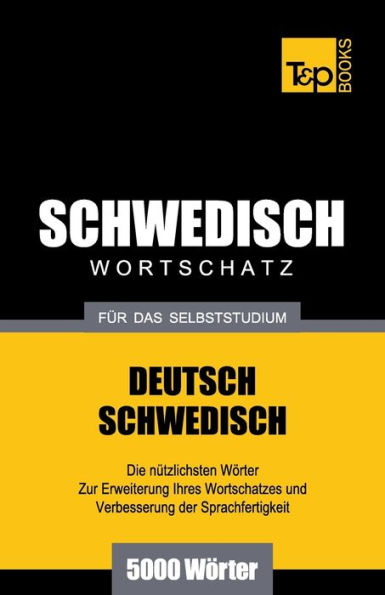 Schwedischer Wortschatz fï¿½r das Selbststudium - 5000 Wï¿½rter