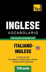 Title: Vocabolario Italiano-Inglese per studio autodidattico - 7000 parole, Author: Andrey Taranov