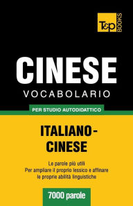 Title: Vocabolario Italiano-Cinese per studio autodidattico - 7000 parole, Author: Andrey Taranov