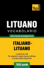 Vocabolario Italiano-Lituano per studio autodidattico - 7000 parole