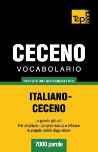 Title: Vocabolario Italiano-Ceceno per studio autodidattico - 7000 parole, Author: Andrey Taranov