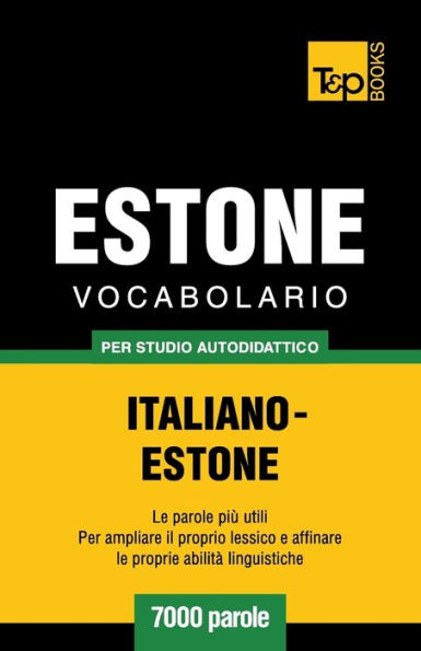 Vocabolario Italiano-Estone per studio autodidattico - 7000 parole