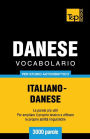 Vocabolario Italiano-Danese per studio autodidattico - 3000 parole