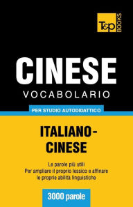 Title: Vocabolario Italiano-Cinese per studio autodidattico - 3000 parole, Author: Andrey Taranov