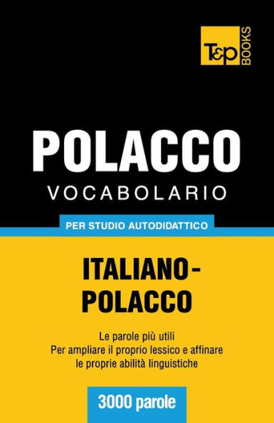 Vocabolario Italiano-Polacco per studio autodidattico - 3000 parole