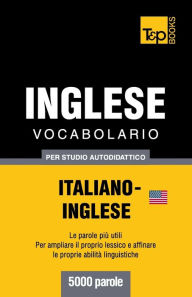 Title: Vocabolario Italiano-Inglese per studio autodidattico - 5000 parole, Author: Andrey Taranov