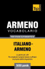 Vocabolario Italiano-Armeno per studio autodidattico - 5000 parole