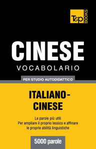 Title: Vocabolario Italiano-Cinese per studio autodidattico - 5000 parole, Author: Andrey Taranov