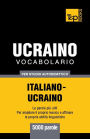 Vocabolario Italiano-Ucraino per studio autodidattico - 5000 parole